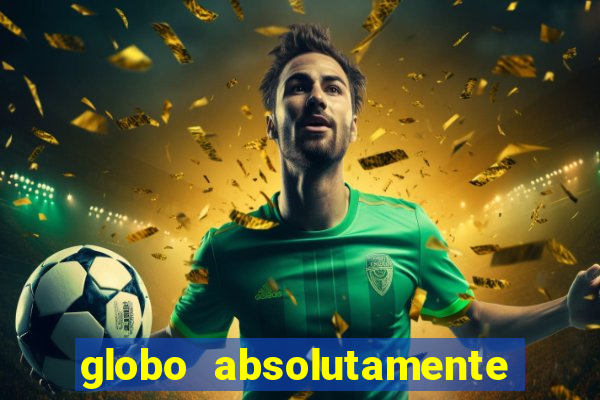 globo absolutamente sobretudo 2019